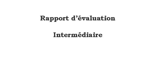 Zone de Texte: Rapport dvaluation


Intermdiaire





 


